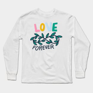 Love Forever Beautiful Design Long Sleeve T-Shirt